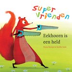 Supervrienden – Eekhoorn is een held – Unieboek Supervrienden - Eekhoorn is een held - Unieboek